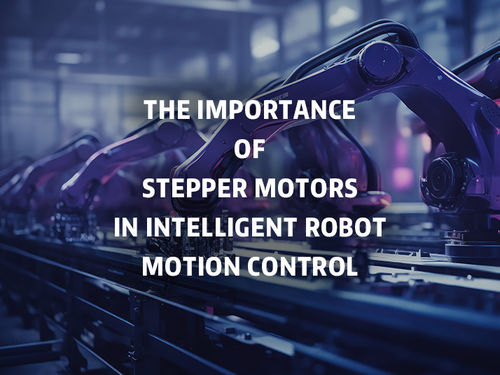 Späteste Unternehmensnachrichten ungefähr Die Bedeutung von Schrittmotoren bei der intelligenten Bewegungssteuerung von Robotern.