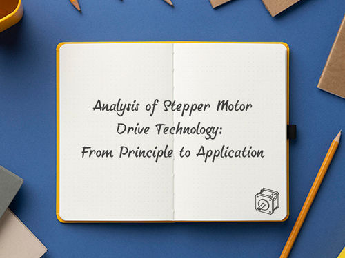 Späteste Unternehmensnachrichten ungefähr Analyse der Stepper-Motorantriebstechnologie vom Prinzip bis zur Anwendung